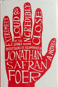 Extremely loud and incredibly close / Jonathan Safran Foer.