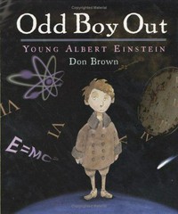 Odd boy out : young Albert Einstein / by Don Brown.