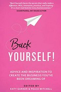 Back yourself! / edited by Katy Garner & Peace Mitchell.