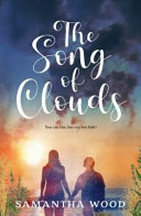 The Song of Clouds / Samantha Wood.