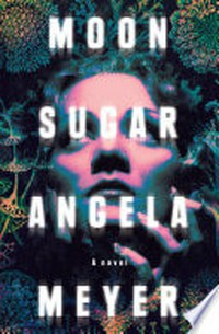 Moon Sugar: Angela Meyer.