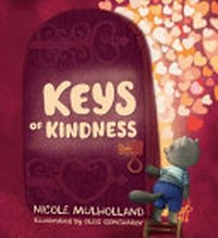 Keys of kindness / Nicole Mulholland; illustrated by Oleg Goncharov.
