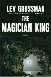 The magician king : a novel / Lev Grossman.