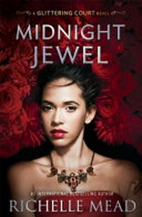 Midnight jewel / Richelle Mead.