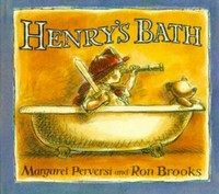 Henry's bath / Margaret Perversi, Ron Brooks ; illustrator, Ron Brooks.