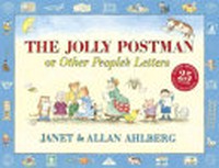 The Jolly postman or other people's letters / by Janet and Allan Ahlberg.