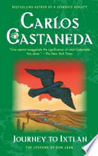Journey to Ixtlan : the lessons of Don Juan / by Carlos Castaneda.