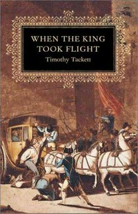 When the King took flight / Timothy Tackett.