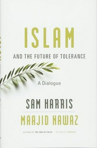 Islam and the future of tolerance : a dialogue / Sam Harris, Maajid Nawaz.