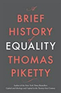 A brief history of equality / Thomas Piketty ; translated by Steven Rendall.