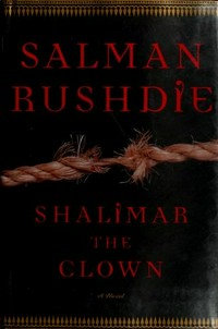 Shalimar the clown : a novel / Salman Rushdie.