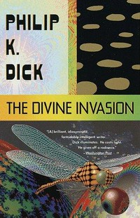 The divine invasion / Philip K. Dick.