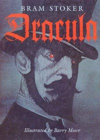 Dracula / Bram Stoker ; illustrated by Barry Moser ; afterword by Peter Glassman.