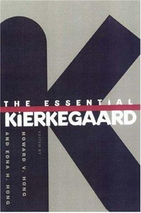 The essential Kierkegaard / edited by Howard V. Hong and Edna H. Hong.