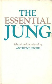 The essential Jung : selected writings / selected and introduced by Anthony Storr.