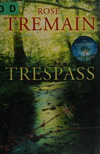 Trespass / Rose Tremain.
