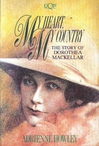 My heart, my country : the story of Dorothea Mackellar / Adrienne Howley.