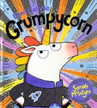 Don't call me Grumpycorn! / by Sarah McIntyre.