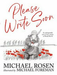 Please write soon / Michael Rosen ; illustrated by Michael Foreman.