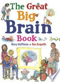 The great big brain book / Mary Hoffman and Ros Asquith.