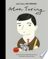 Alan Turing / written by Maria Isabel Sanchez Vegara.
