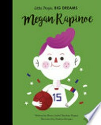 Megan Rapinoe / written by Maria Isabel Sánchez Vegara ; illustrated by Paulina Morgan.