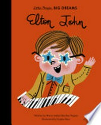 Elton John / Maria Isabel Sanchez Vegara ; illustrated by Sophie Beer.