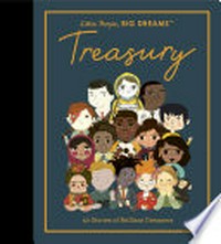 Little people, big dreams. 50 stories from brilliant dreamers / Maria Isabel Sanchez Vegara, Lisbeth Kaiser. Treasury :