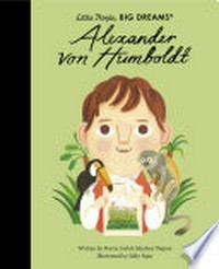 Alexander von Humboldt / Maria Isabel Sánchez Vegara ; illustrated by Sally Agar.