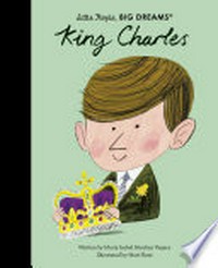 King Charles / vritten by Maria Isabel Sánchez Vegara ; illustrated by Matt Hunt.