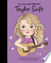 Taylor Swift / written by Maria Isabel Sánchez Vegara ; illustrated by Borghild Fallberg.