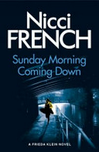 Sunday morning coming down / Nicci French.