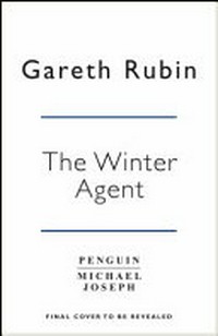 The winter agent / Gareth Rubin.
