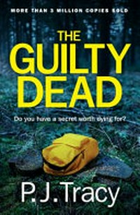 The guilty dead / P.J. Tracy.