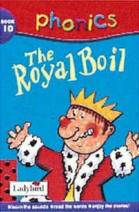 The royal boil / by Paul Dowswell; illustrated by Chloèe March.