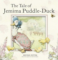 The tale of Jemima Puddle-Duck / Beatrix Potter.