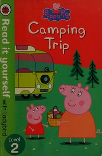Camping trip / adaptation written by Lorraine Horsley.