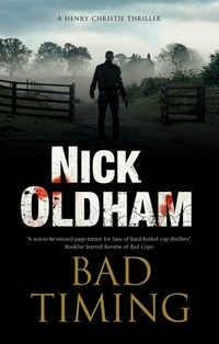 Bad timing / Nick Oldham.