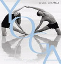 Yoga : sequences for your body, mind and soul / Jessie Chapman.