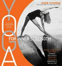 Yoga for inner strength / Jessie Chapman.