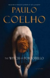 The witch of Portobello / Paulo Coelho ; translated from the Portuguese by Margaret Jull Costa.