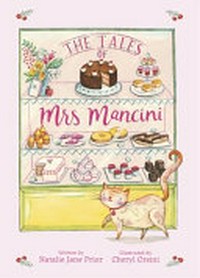 The tales of Mrs Mancini / Natalie Jane Prior ; illustrations by Cheryl Orsini.
