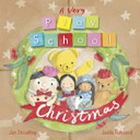 A very Play School Christmas / Jan Stradling, Jedda Robaard.
