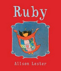 Ruby / Alison Lester.