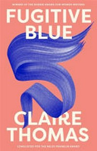 Fugitive blue / Claire Thomas.
