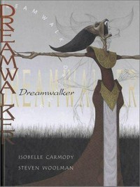 Dreamwalker / Isobelle Carmody, Steven Woolman.