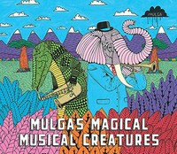 Mulga's magical musical creatures / Mulga.