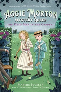 The dead man in the garden / Marthe Jocelyn ; with illustrations by Isabelle Follath.