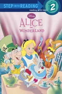 Alice in Wonderland / adapted by Pamela Bobowicz ; illustrated by the Disney Storybook Artists.