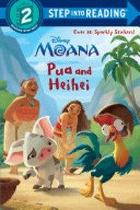 Pua and Heihei / adapted by Mary Tillworth ; based on an original story by Suzanne Francis ; illustrated by the Disney Storybook Art Team.